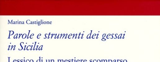 Marina Castiglione | Parole e strumenti dei gessai in Sicilia