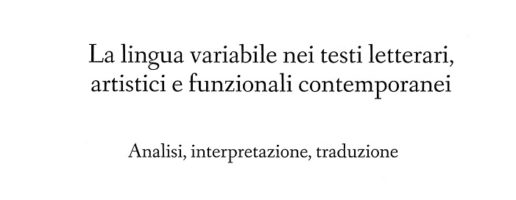 La lingua variabile nei testi letterari, artistici e funzionali contemporanei (2016)