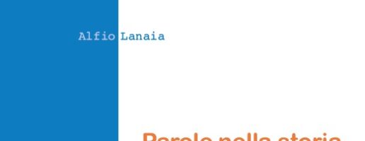 Alfio Lanaia – Parole nella storia – Piccola Biblioteca per la Scuola, 9/2020