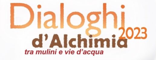 DIALOGHI D’ALCHIMIA 2023 – TRA MULINI E VIE D’ACQUA